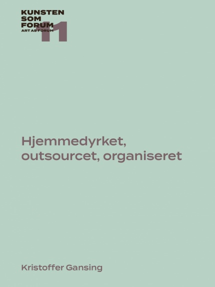 Bogforside til Hjemmedyrket, outsourcet, organiseret